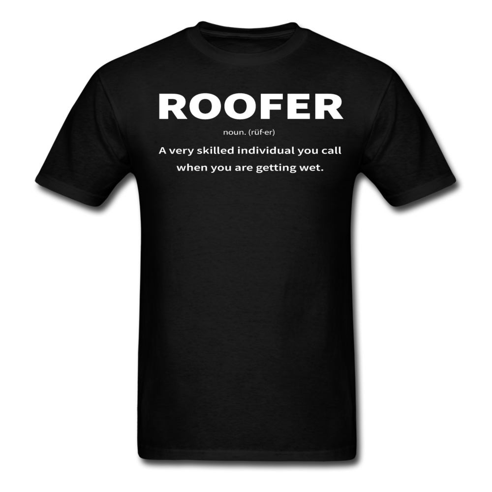 Roofer: Noun Definition Men's T-Shirt | A Very Skilled Individual You Call When You Are Getting Wet - black